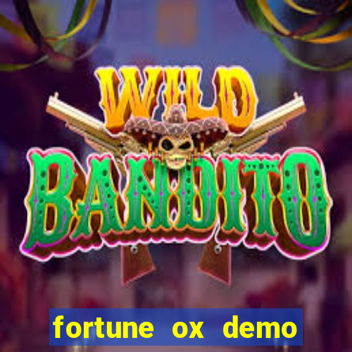 fortune ox demo dinheiro infinito